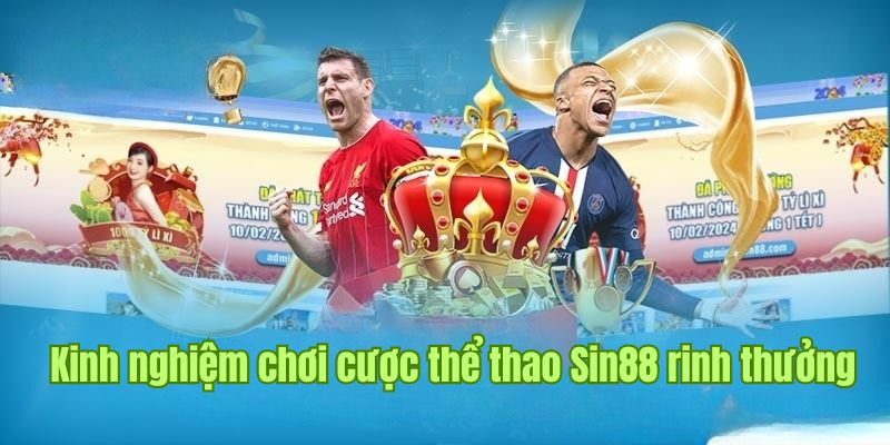 Mẹo cá cược thắng lớn khi chọn cược thể thao Sin88