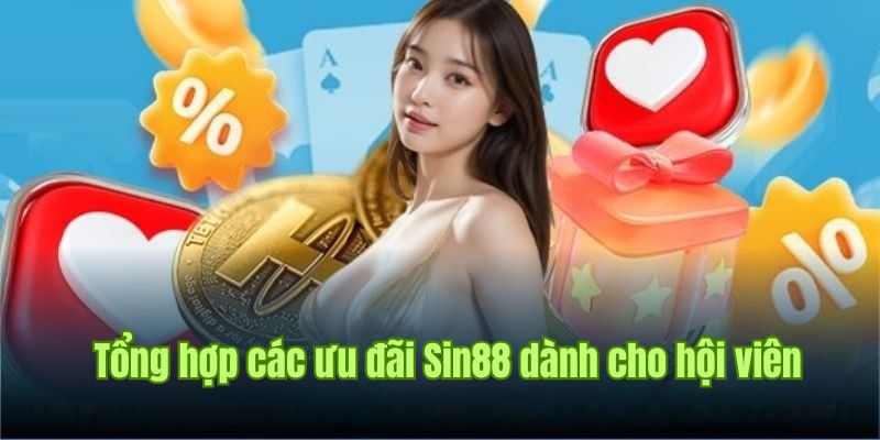 Tổng hợp các chương trình khuyến mãi sin88 nổi bật